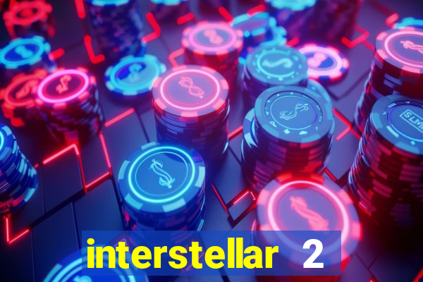 interstellar 2 operation terra 2040